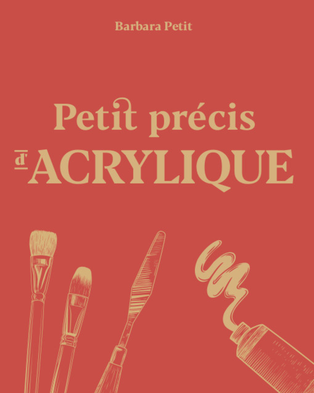 Couverture du livre Petit précis d'acrylique par Barbara Petit aux éditions mango